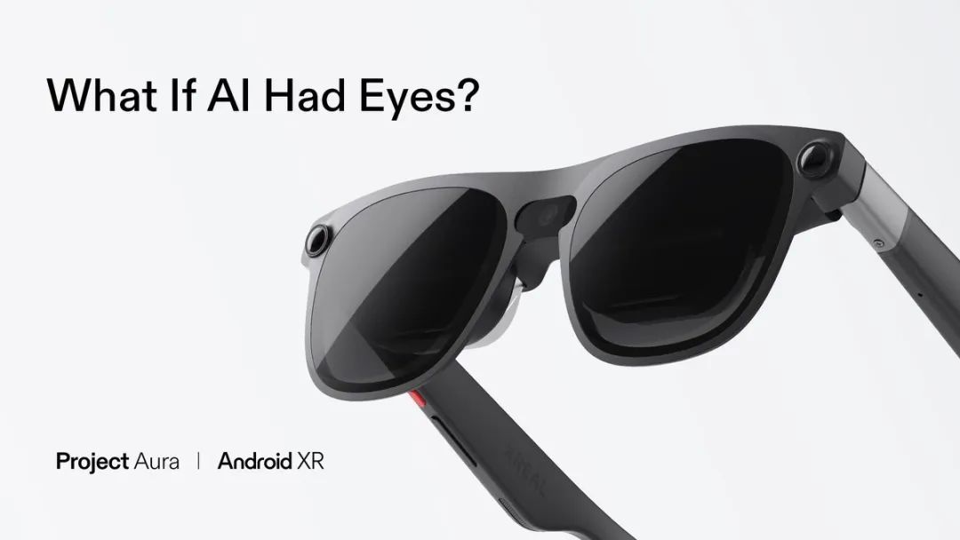 Google Project Aura 的进化之路——AI眼镜的下一站革命!